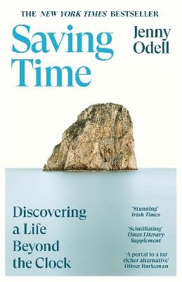 Saving Time: Discovering a Life Beyond the Clock (THE NEW YORK TIMES BESTSELLER) - Jenny Odell - cover