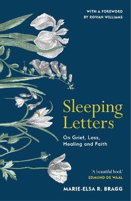 Sleeping Letters: On Grief, Loss, Healing and Faith - Marie-Elsa R. Bragg - cover