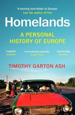 Homelands: A Personal History of Europe - Updated with a New Chapter - Timothy Garton Ash - cover
