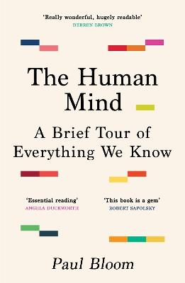 The Human Mind: A Brief Tour of Everything We Know - Paul Bloom - cover