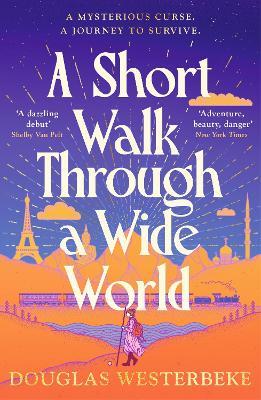 A Short Walk Through a Wide World - Douglas Westerbeke - cover
