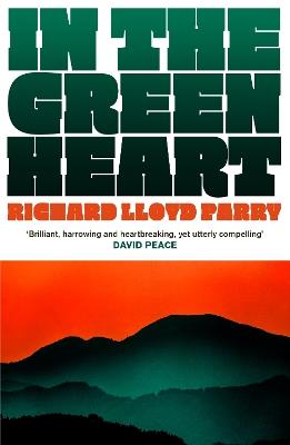 In the Green Heart - Richard Lloyd Parry - cover