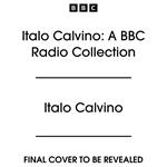 Italo Calvino: A BBC Radio Collection