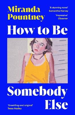 How to Be Somebody Else - Miranda Pountney - cover