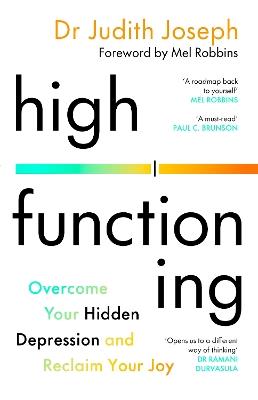 High Functioning: Overcome Your Hidden Depression and Reclaim Your Joy - Judith Joseph - cover