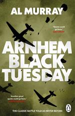 Arnhem: Black Tuesday