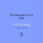 The Secrets of our DNA