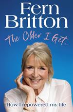 The Older I Get…