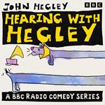 Hearing with Hegley: The Complete Series 1-3