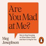 Are You Mad At Me?