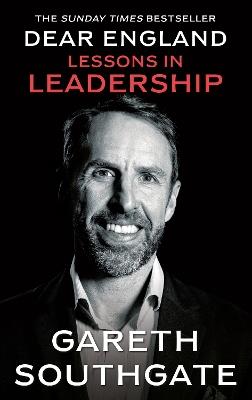 Dear England: Lessons in Leadership - Gareth Southgate - cover