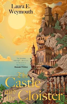 The Castle and the Cloister - Laura E. Weymouth - cover