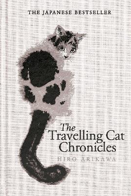The Travelling Cat Chronicles and The Goodbye Cat - Hiro Arikawa - cover