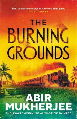 The Burning Grounds - Abir Mukherjee - cover