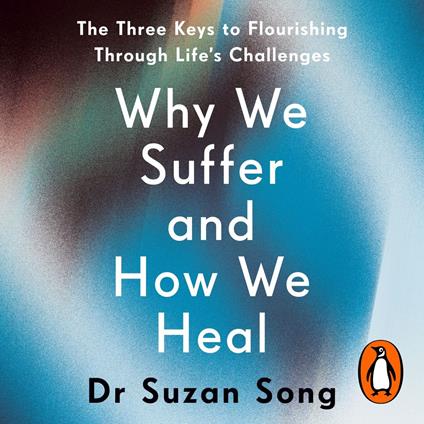 Why We Suffer and How We Heal