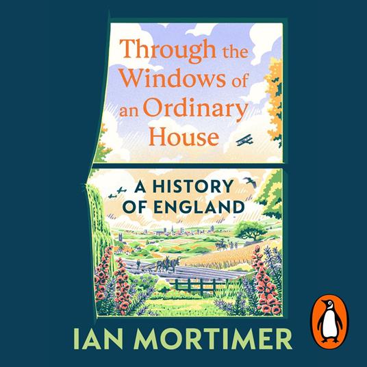 Through the Windows of an Ordinary House: A History of England