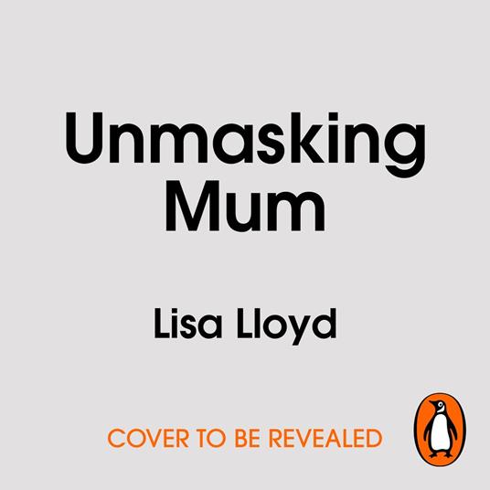 Unmasking Mum