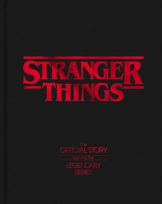 Stranger Things: The Official Story Behind the Legendary Series - Penguin Random House - cover