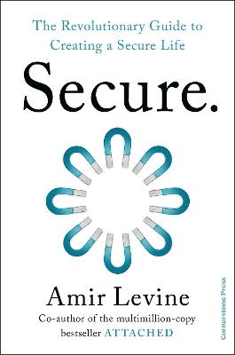 Secure: The Revolutionary Guide to Creating a Secure Life - Amir Levine - cover