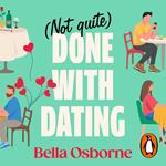 Not Quite Done with Dating