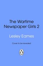 The Wartime Newspaper Girls Book 2