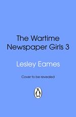 The Wartime Newspaper Girls Book 3