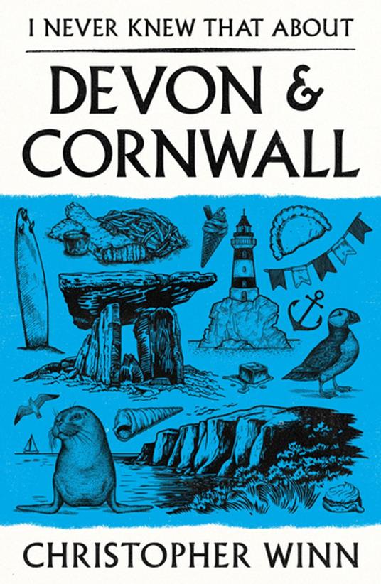 I Never Knew That About Devon and Cornwall