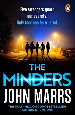 The Minders: Five strangers guard our secrets. Four can be trusted. - John Marrs - cover