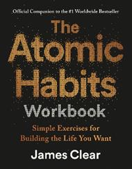 The Atomic Habits Workbook: Official Companion to the #1 Worldwide Bestseller