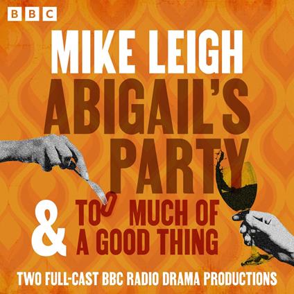 Abigail’s Party & Too Much of a Good Thing