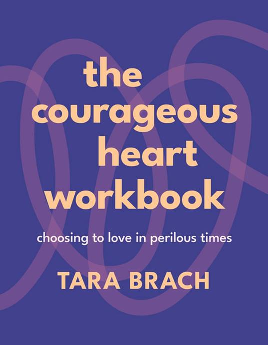 The Courageous Heart Workbook
