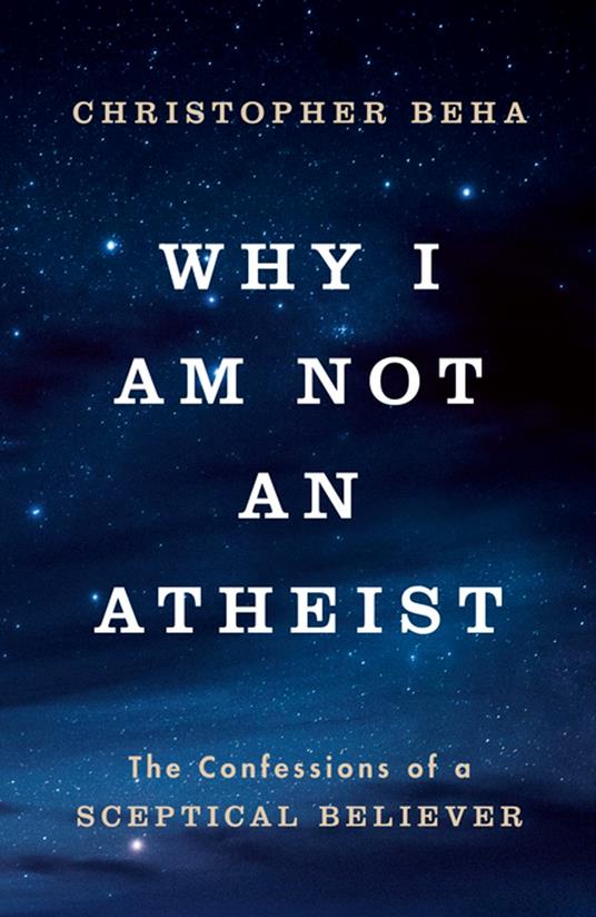 Why I am Not an Atheist