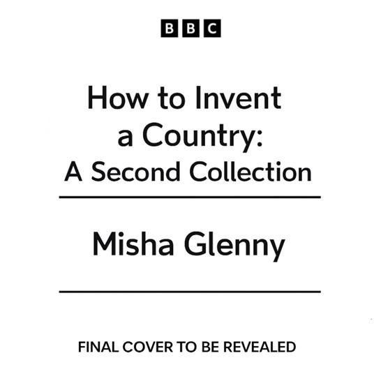 How to Invent a Country: A Second Collection