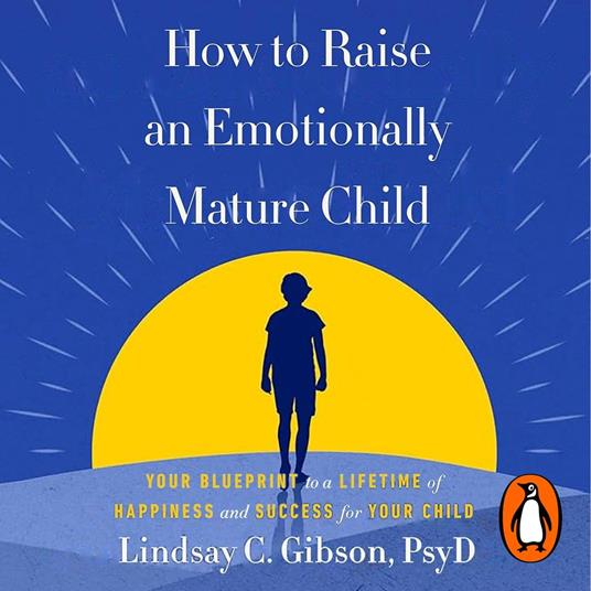 How to Raise an Emotionally Mature Child