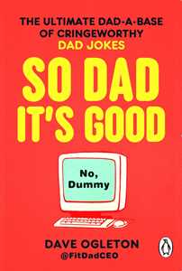 Ebook So Dad It's Good Dave Ogleton