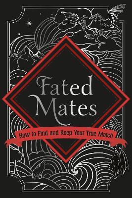 Fated Mates: How to find and keep your true match - Pop Press - cover