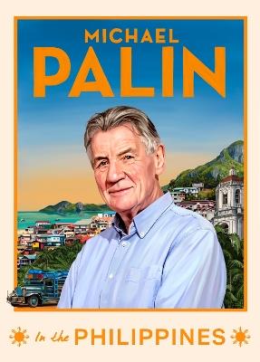 Michael Palin in the Philippines - Michael Palin - cover