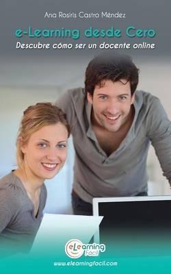 e-Learning desde Cero: Descubre como ser un docente online - Ana Rosiris Castro Mendez - cover