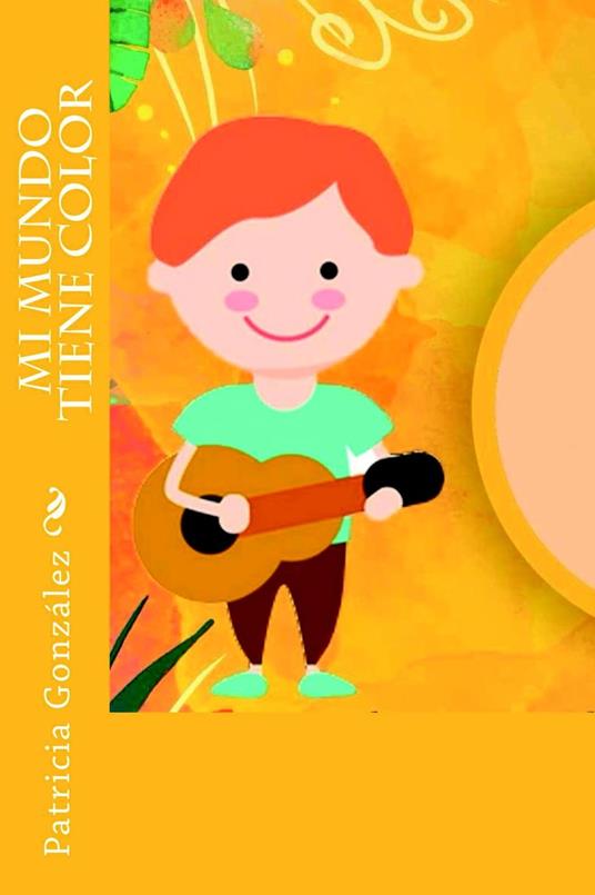 Mi Mundo Tiene Color - Patricia González - ebook