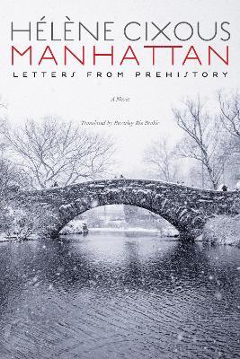Manhattan: Letters from Prehistory - Helene Cixous - cover