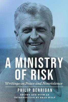 A Ministry of Risk: Writings on Peace and Nonviolence - Philip Berrigan - cover