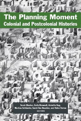 The Planning Moment: Colonial and Postcolonial Histories - cover