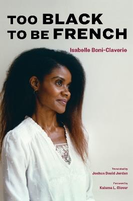 Too Black to Be French - Isabelle Boni-Claverie - cover