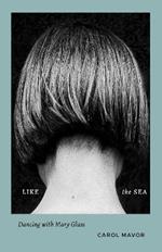 Like the Sea: Dancing with Mary Glass