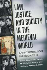 Law, Justice, and Society in the Medieval World: An Introduction through Film