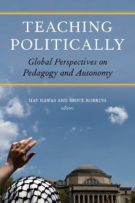 Teaching Politically: Global Perspectives on Pedagogy and Autonomy - cover