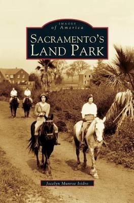 Sacramento's Land Park - Jocelyn Munroe Isidro - cover