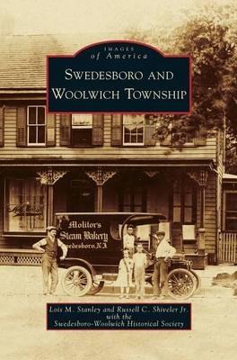 Swedesboro and Woolwich Township - Lois M Stanley,Russell C Shiveler - cover