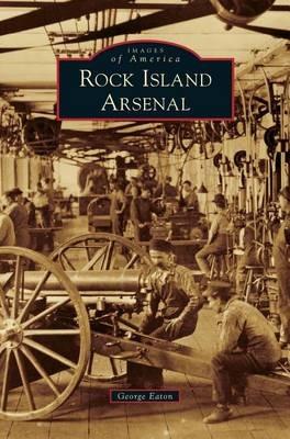 Rock Island Arsenal - George Eaton - cover