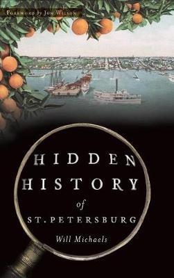 Hidden History of St. Petersburg - Will Michaels - cover